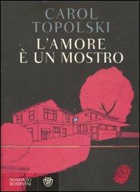 L'amore è un mostro - Carol Topolski - 3