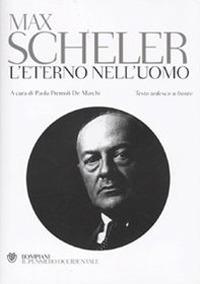 L'eterno nell'uomo. Testo tedesco a fronte - Max Scheler - copertina