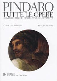 Tutte le opere: Olimpiche-Pitiche-Nemee-Istmiche-Frammenti. Testo greco a fronte - Pindaro - copertina