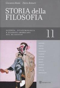 Storia della filosofia dalle origini a oggi. Vol. 11: Scienza, epistemologia e filosofi americani del XX secolo - Giovanni Reale,Dario Antiseri - copertina