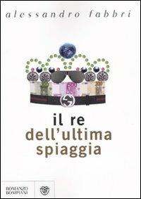 Il re dell'ultima spiaggia - Alessandro Fabbri - copertina