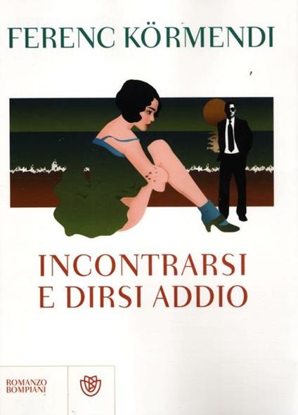 Incontrarsi e dirsi addio - Ferenc Kormendi - copertina