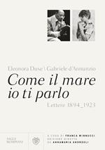 Come il mare io ti parlo. Lettere 1894-1923