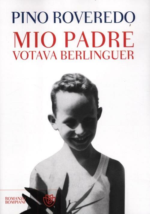 Mio padre votava Berlinguer - Pino Roveredo - 3