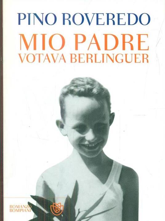 Mio padre votava Berlinguer - Pino Roveredo - 2