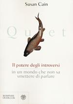 Quiet. Il potere degli introversi in un mondo che non sa smettere di parlare