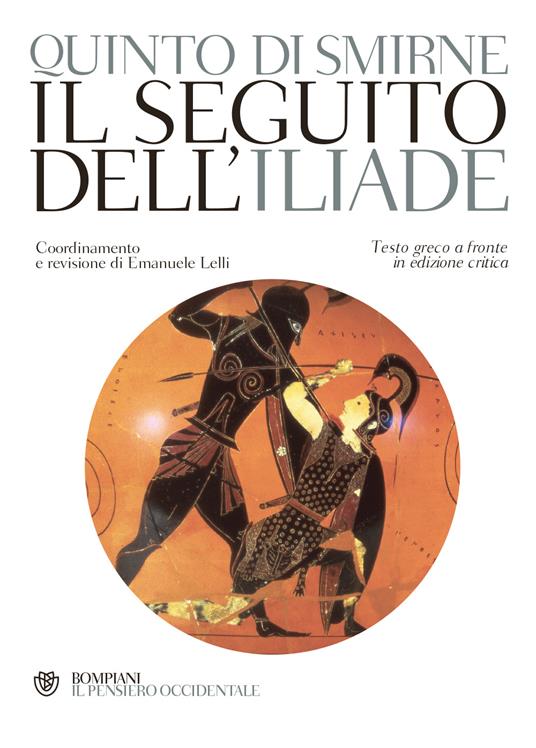 Il seguito dell'Iliade. Testo greco a fronte - Quinto Smirneo - copertina