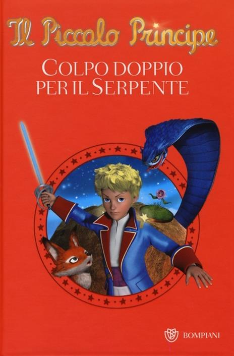 Il Piccolo Principe. Colpo doppio per il serpente. Ediz. illustrata - copertina