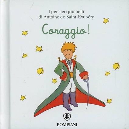 Il Piccolo Principe. Coraggio! Ediz. illustrata - copertina