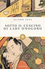 Sotto il cuscino di Lady Onogoro