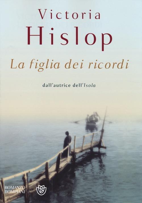 La figlia dei ricordi - Victoria Hislop - 2