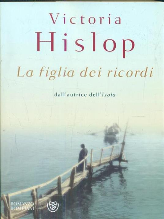 La figlia dei ricordi - Victoria Hislop - copertina