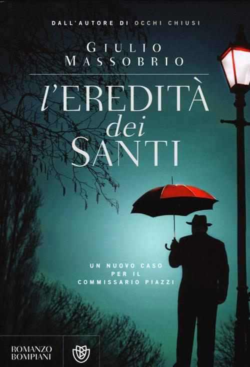 L'eredità dei Santi. Un nuovo caso per il commissario Piazzi - Giulio Massobrio - copertina