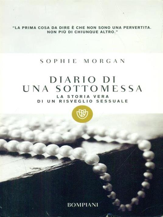 Diario di una sottomessa. La storia vera di un risveglio sessuale - Sophie Morgan - 2