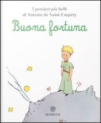 Il Piccolo Principe. Buona fortuna - Antoine de Saint-Exupéry - copertina