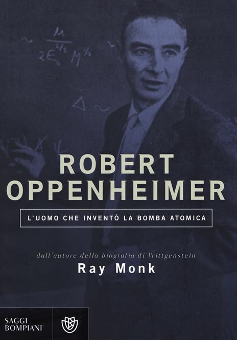 Robert Oppenheimer. L'uomo che inventò la bomba atomica - Ray Monk - 5