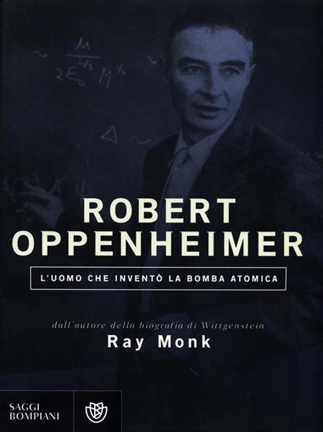 Robert Oppenheimer. L'uomo che inventò la bomba atomica - Ray Monk - copertina