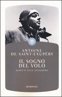 Il sogno del volo. Scritti sull'aviazione - Antoine de Saint-Exupéry - copertina