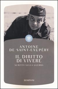 Il diritto di vivere. Scritti di guerra - Antoine de Saint-Exupéry - copertina