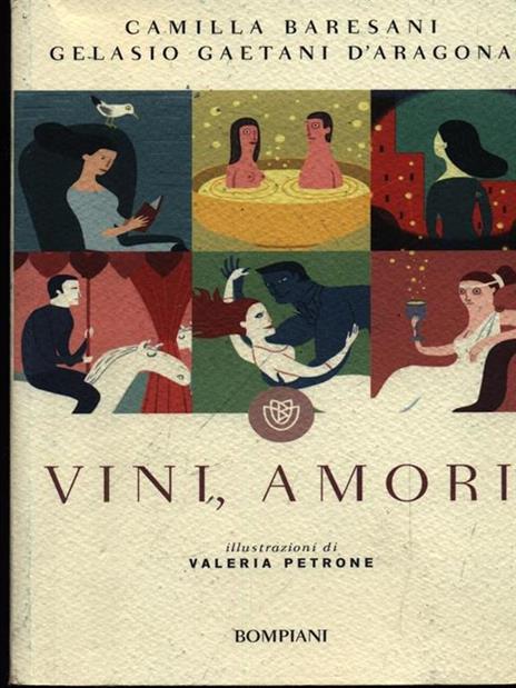 Vini, amori - Camilla Baresani,Gelasio Gaetani D'Aragona - 2