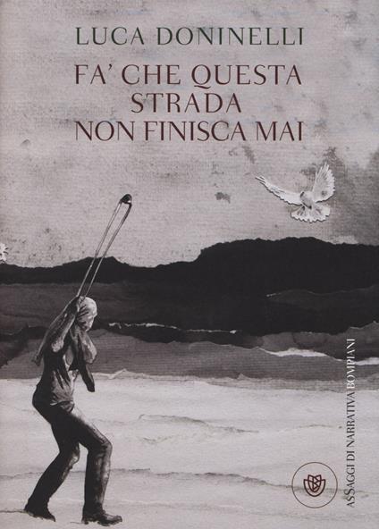 Fa' che questa strada non finisca mai - Luca Doninelli - copertina