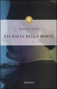 Via volta della morte - Aurelio Picca - copertina