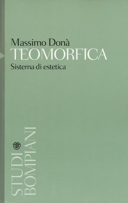 Teomorfica. Sistemi di estetica - Massimo Donà - copertina