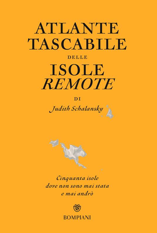 Atlante tascabile delle isole remote. Cinquanta isole dove non sono mai stata e mai andrò. Ediz. illustrata - Judith Schalansky - copertina