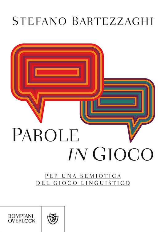 Parole in gioco. Per una semiotica del gioco linguistico - Stefano Bartezzaghi - copertina