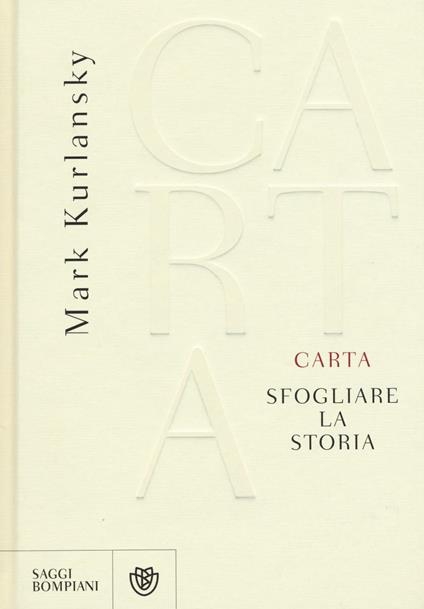 Carta. Sfogliare la storia - Mark Kurlansky - copertina