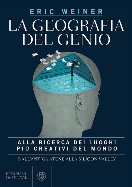 La geografia del genio. Alla ricerca dei luoghi più creativi del mondo, dall'antica Atene alla Silicon Valley - Eric Weiner - copertina