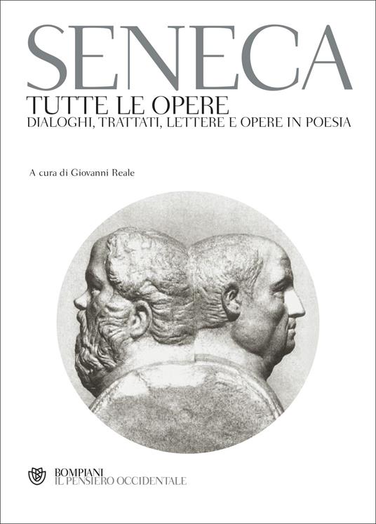 Tutte le opere. Dialoghi, trattati, lettere e opere in poesia - Lucio Anneo Seneca - copertina