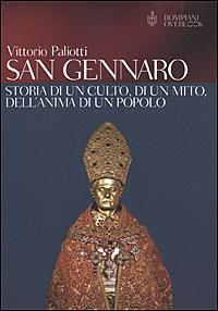 San Gennaro. Storia di un culto, di un mito, dell'anima di un popolo - Vittorio Paliotti - copertina