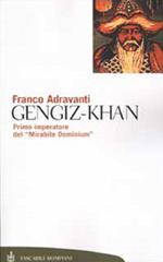 Gengiz-Khan. Primo imperatore del «Mirabile Dominium»