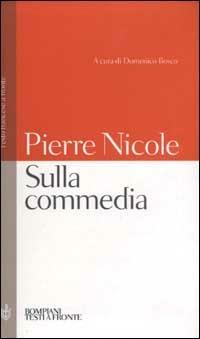 Sulla commedia. Testo francese a fronte - Pierre Nicole - copertina