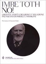 No! Libertà e verità creazione e negazione. Palinsesto di parole e immagini