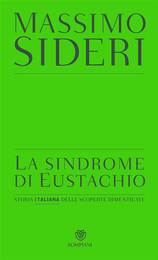 La sindrome di Eustachio. Storia italiana delle scoperte dimenticate - Massimo Sideri - copertina