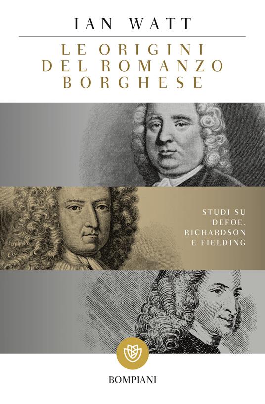 Le origini del romanzo borghese. Studi su Defoe, Richardson e Fielding - Ian Watt - copertina