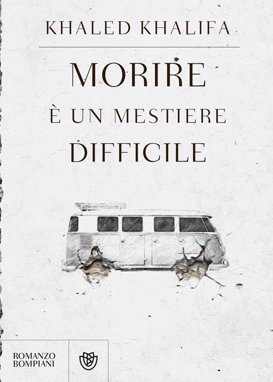 Morire è un mestiere difficile - Khaled Khalifa - copertina