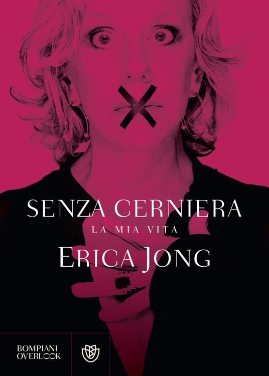 Senza cerniera. La mia vita - Erica Jong - copertina