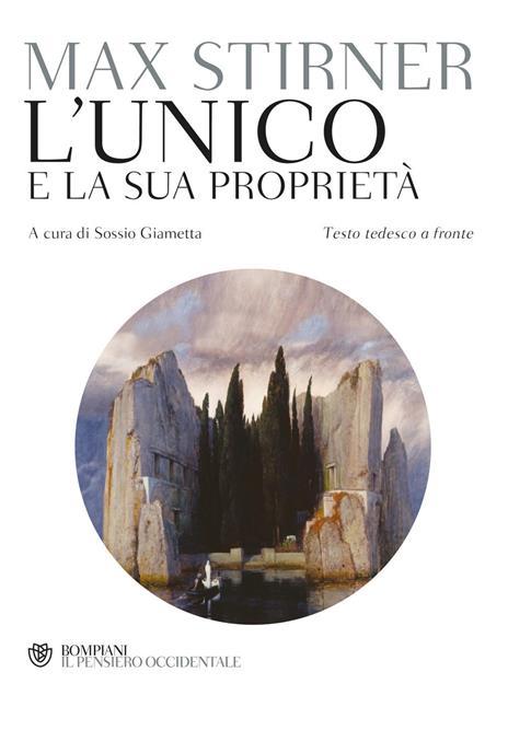 L'unico e la sua proprietà. Testo tedesco a fronte - Max Stirner - copertina