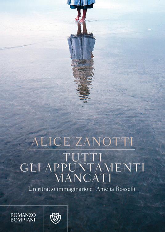 Tutti gli appuntamenti mancati. Un ritratto immaginario di Amelia Rosselli - Alice Zanotti - copertina