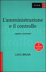 L'amministrazione e il controllo. Logiche e strumenti