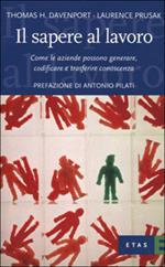 Il sapere al lavoro. Come le aziende possono generare, codificare e trasferire conoscenza