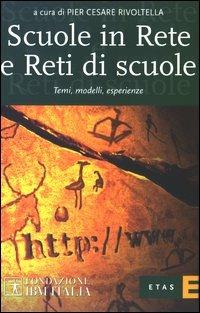 Scuole in rete e reti di scuole. Temi, modelli, esperienze - P. Cesare Rivoltella - copertina