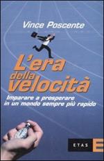 L'era della velocità. Imparare a prosperare in un mondo sempre più rapido