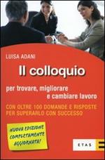 Il colloquio per trovare, migliorare e cambiare lavoro