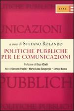 Politiche pubbliche per le comunicazioni. TV, TLC editoria: competenze istituzionali, dinamiche legislative, posizionamento degli interessi