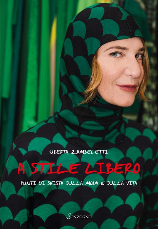 A stile libero. Punti di svista sulla moda e sulla vita - Uberta Zambeletti - copertina