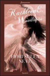 Fiori sulla neve - Kathleen E. Woodiwiss - 2